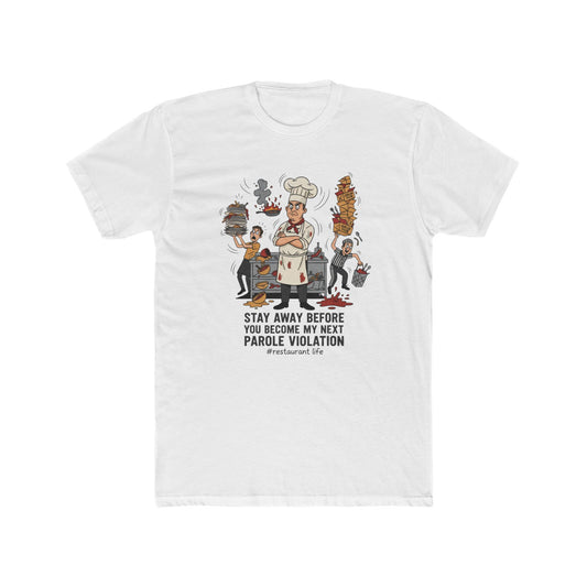 Chef Funny T‑Shirt — "Stay Away Before You Become My Next Parole Violation" Cooking Humor Tee