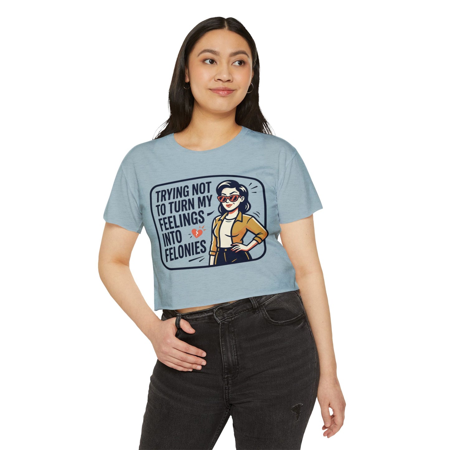 Trying Not To Turn My Feelings Into Felonies crop top | Retro Woman Graphic