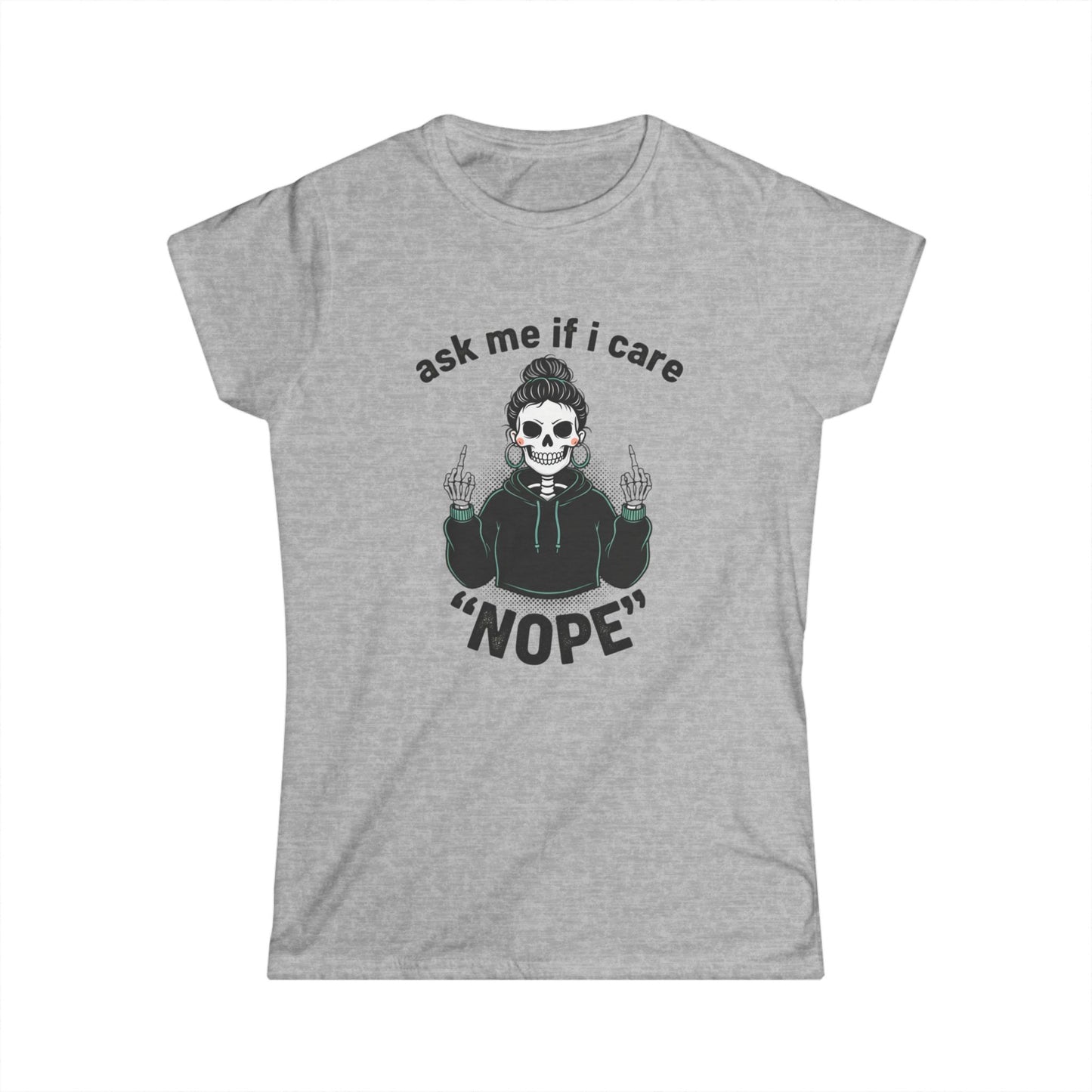 Women's Tee — 'Ask Me If I Care' Skull Graphic "NOPE" Attitude T-Shirt