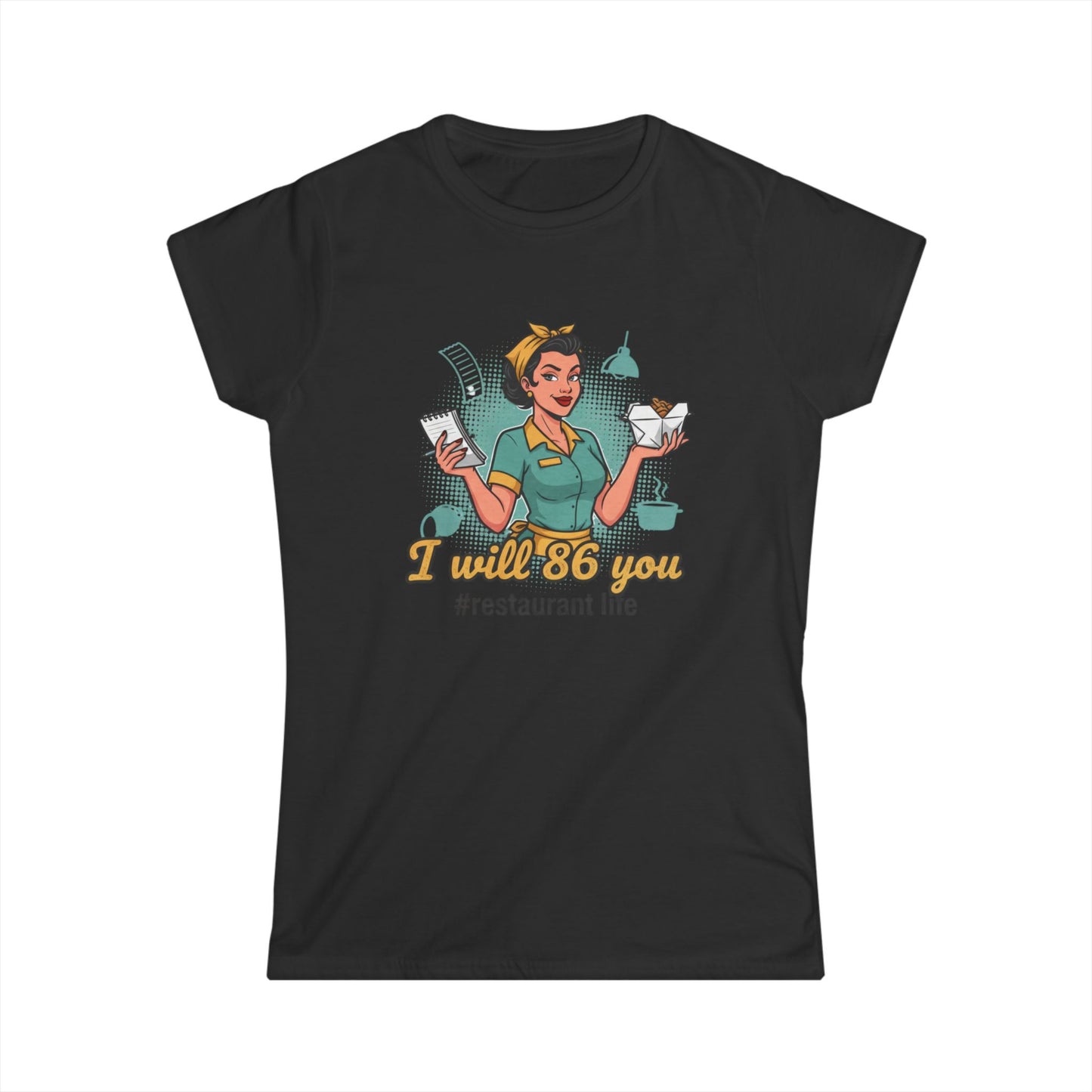 I Will 86 You waitress tee | Restaurant Life T-Shirt, server humor
