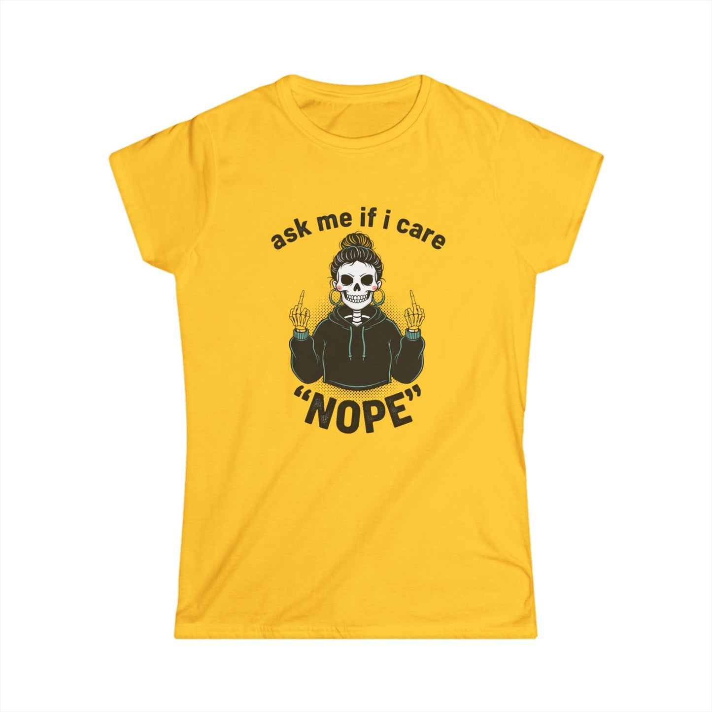 Women's Tee — 'Ask Me If I Care' Skull Graphic "NOPE" Attitude T-Shirt