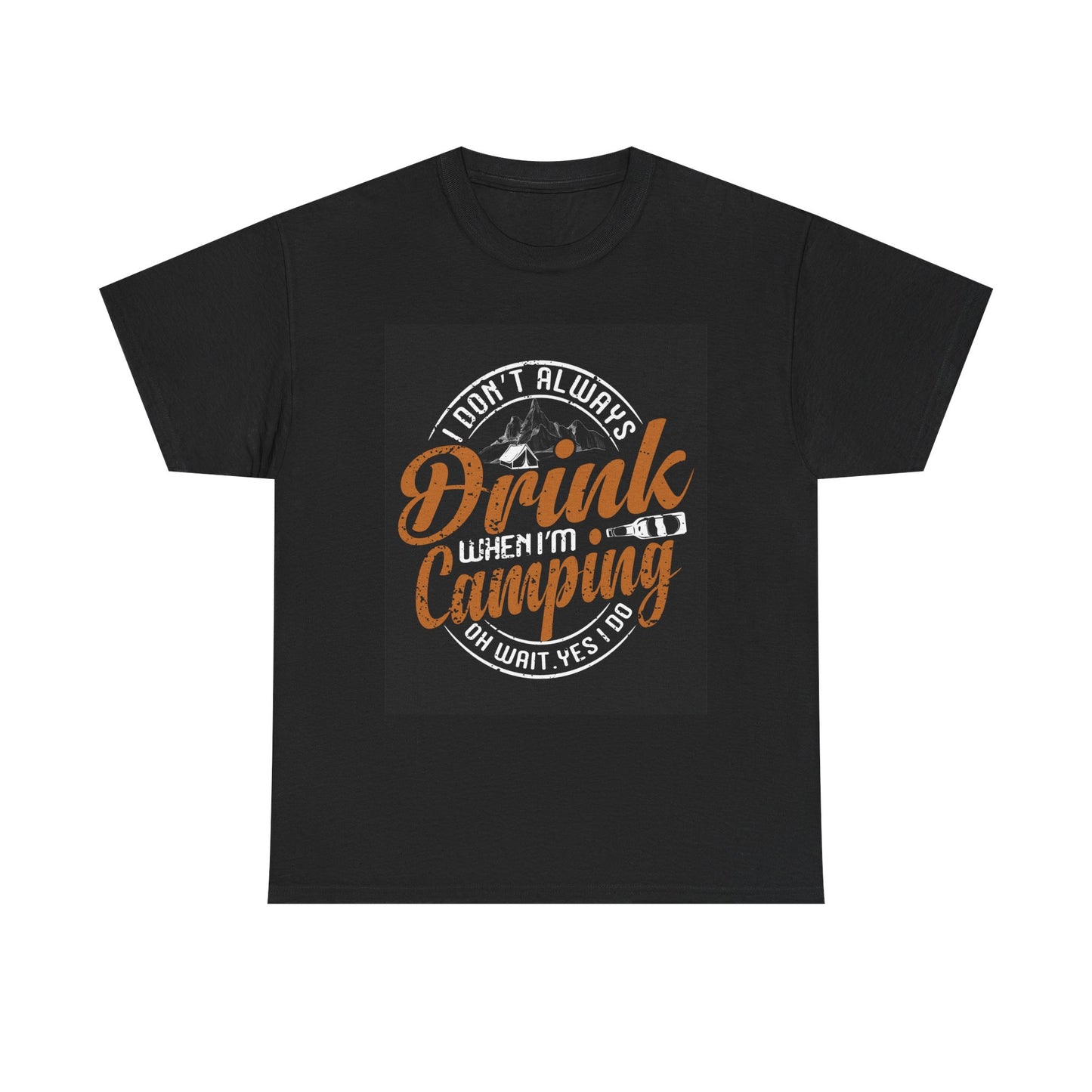 Unisex Heavy Cotton Tee - "I Don't Always Drink When I'm Camping" Design