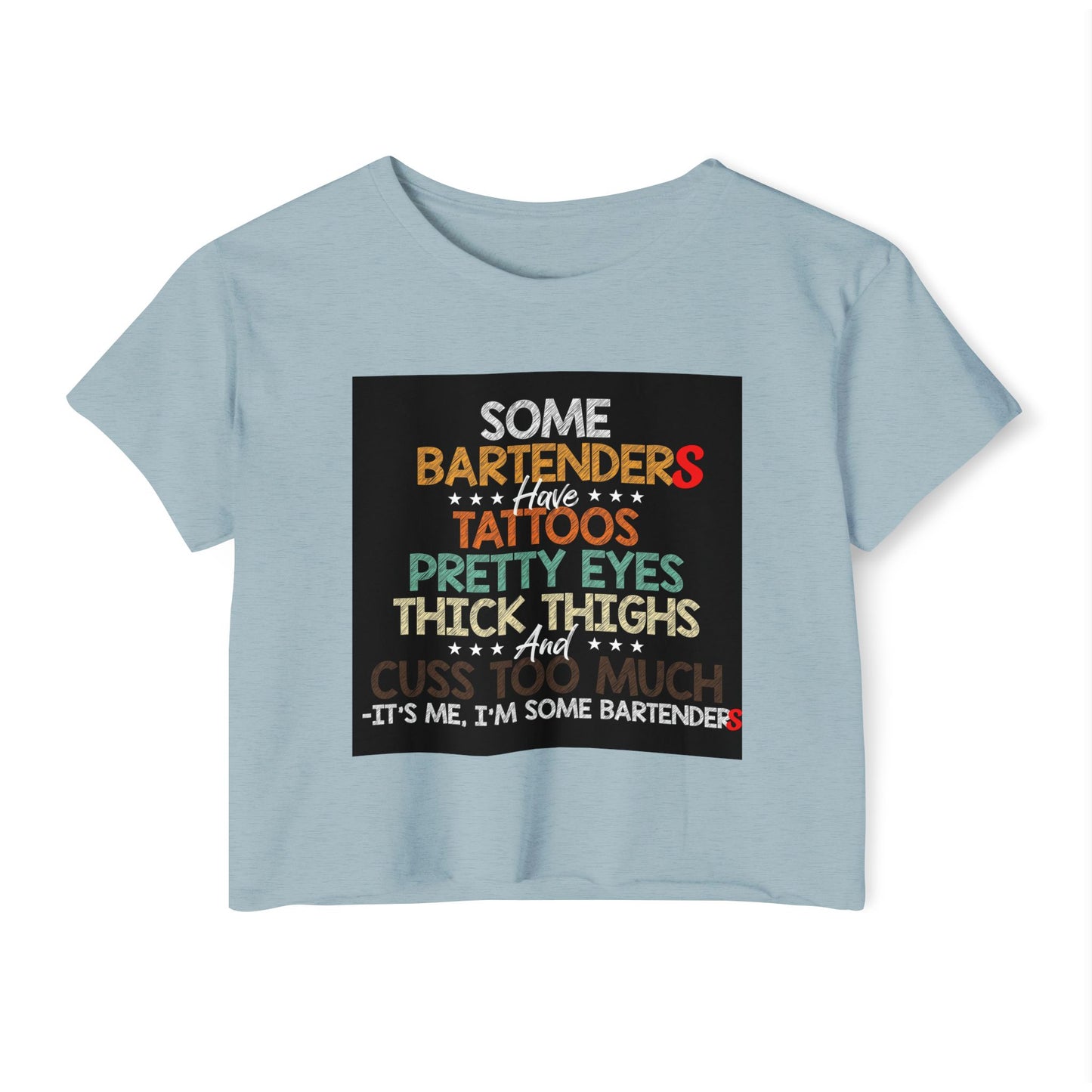 Some Bartenders Have Tattoos Pretty Eyes Thick Thighs Crop Top | Bartender Shirt, funny crop bar shirt