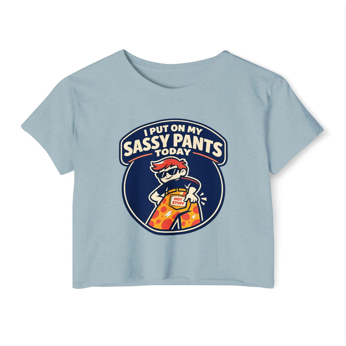 I Put On My Sassy Pants Today Crop Top | Retro Cartoon Sassy Pants Graphic