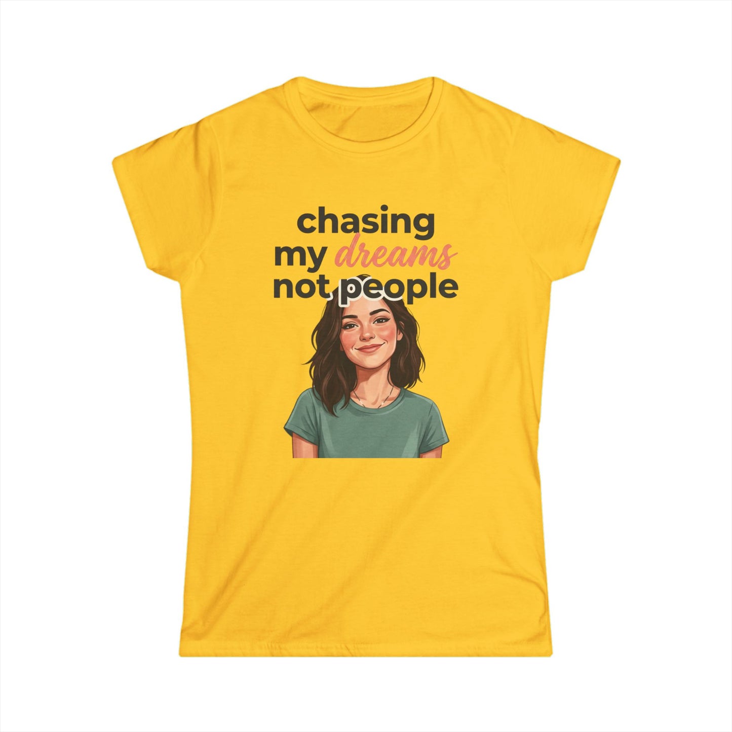 Chasing My Dreams Not People tee | Inspirational Quote Shirt