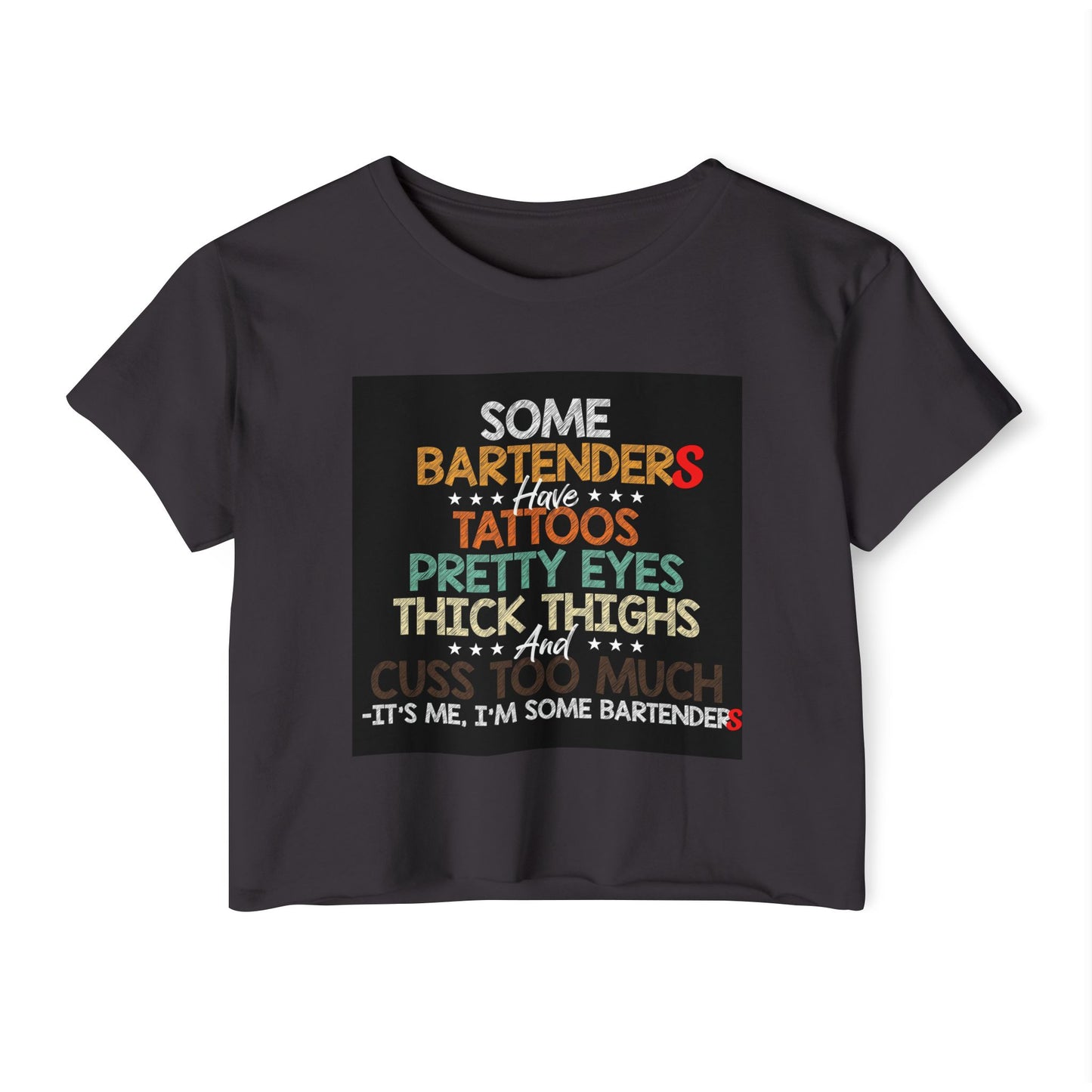 Some Bartenders Have Tattoos Pretty Eyes Thick Thighs Crop Top | Bartender Shirt, funny crop bar shirt