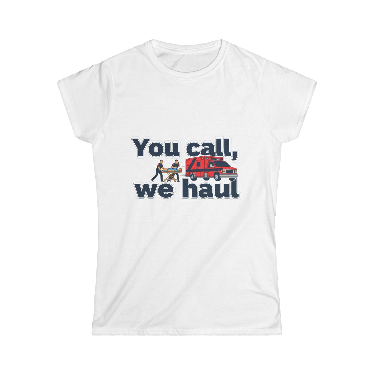 You call, we haul Tee | medic Crew Shirt, paramedic