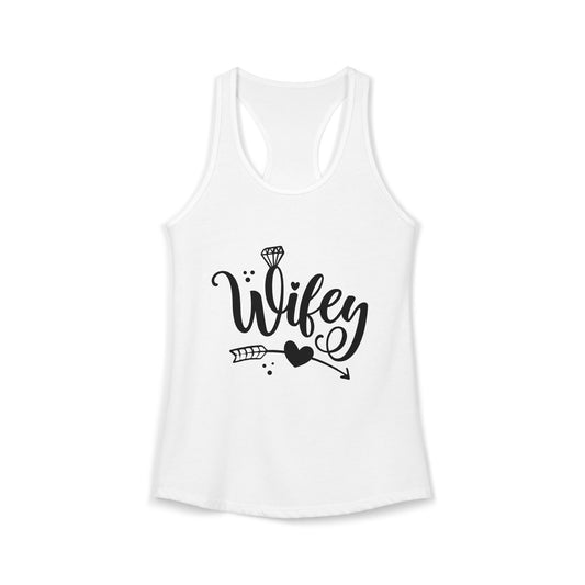 Women's Ideal Racerback Tank, Wifey, gift for her, wife life