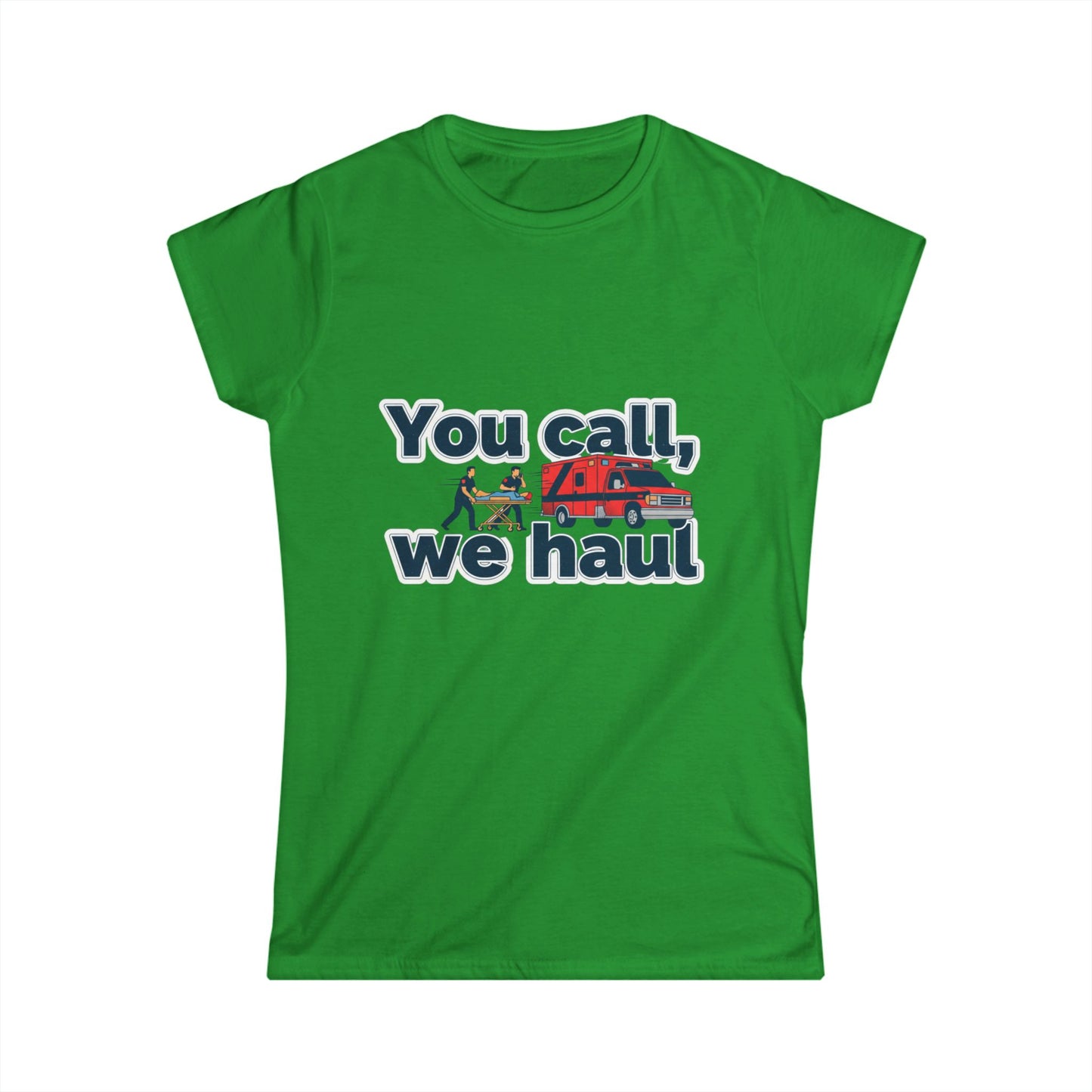 You call, we haul Tee | medic Crew Shirt, paramedic
