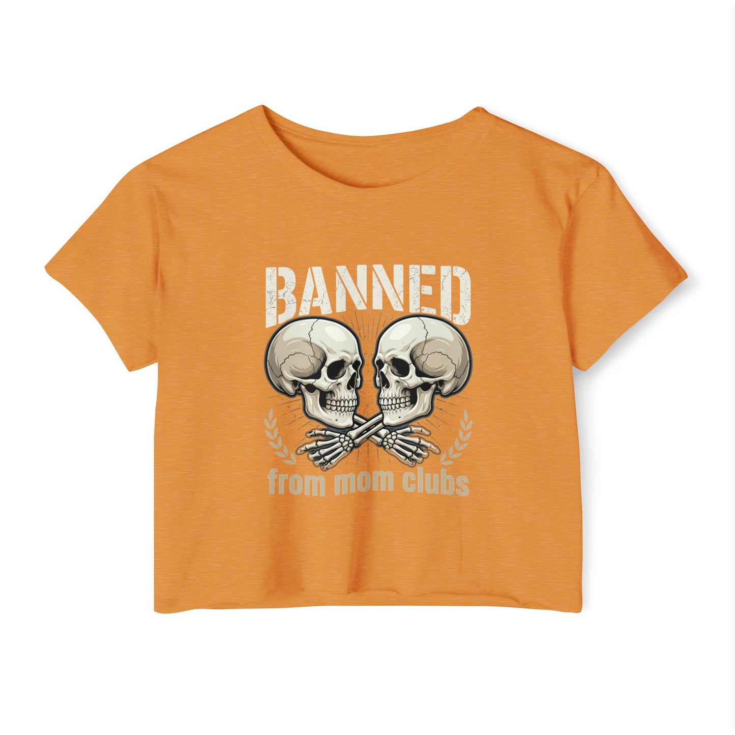 Banned from Mom Clubs Crop Top | Skull Crossbones Graphic