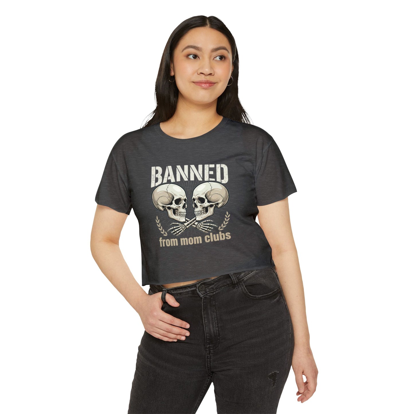 Banned from Mom Clubs Crop Top | Skull Crossbones Graphic