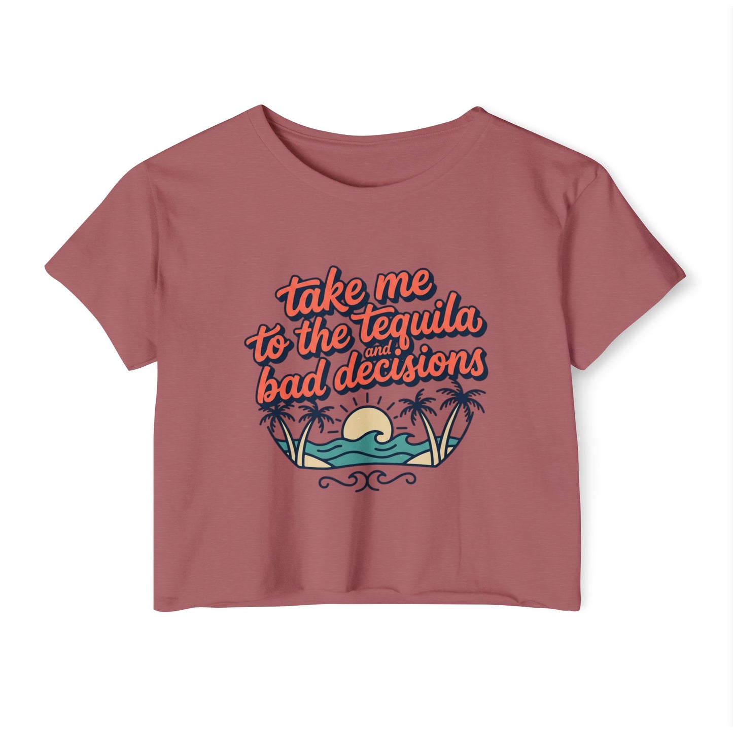 take me to the tequila bad decisions Crop Top | sunset palm beach design