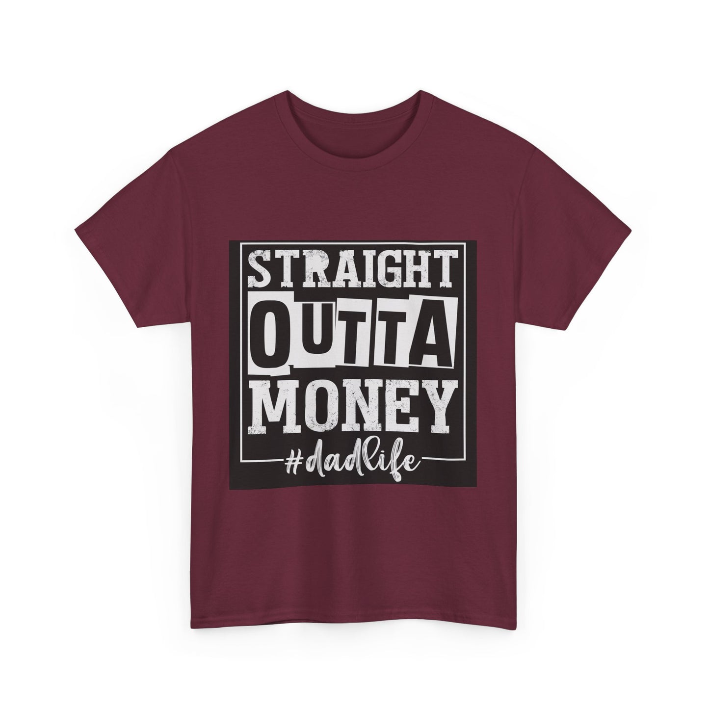 Dad Life Unisex Heavy Cotton Tee - Straight Outta Money Graphic T-Shirt