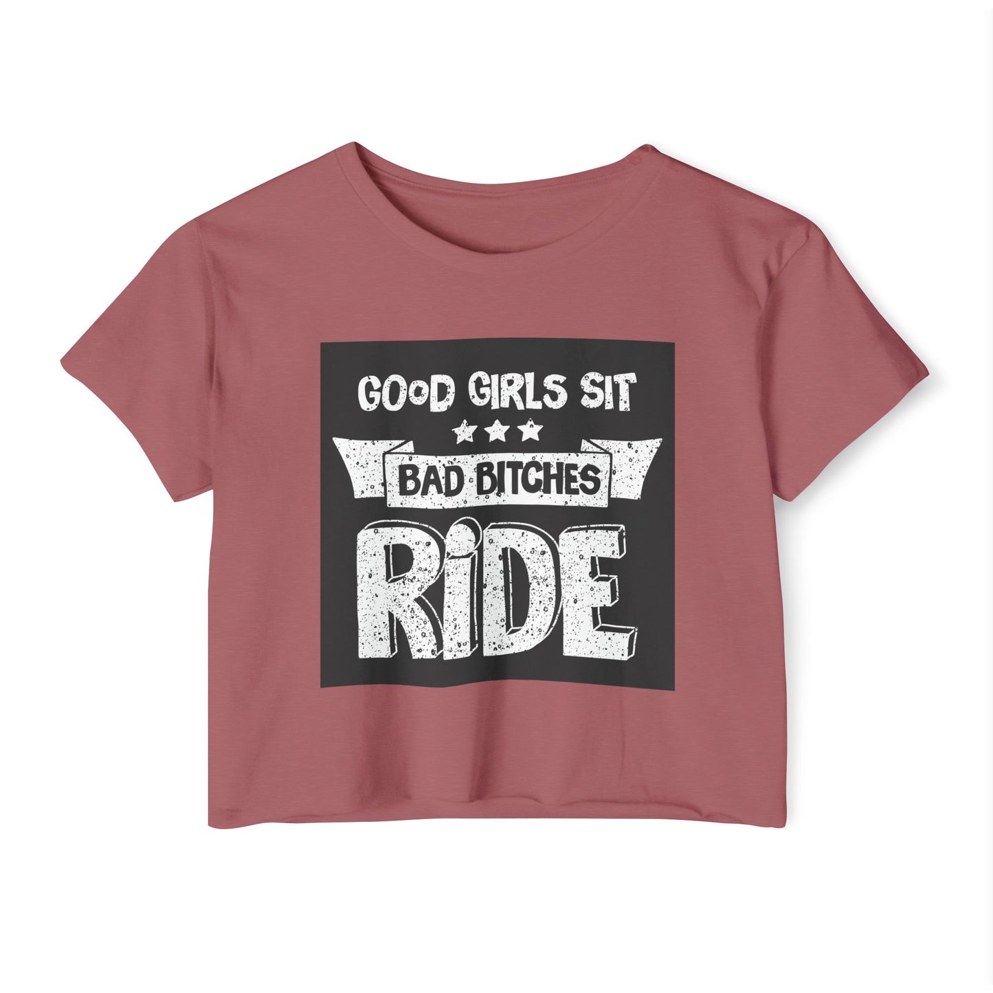 Crop Top — "Good Girls Sit, Bad Bitches Ride" Festival Graphic