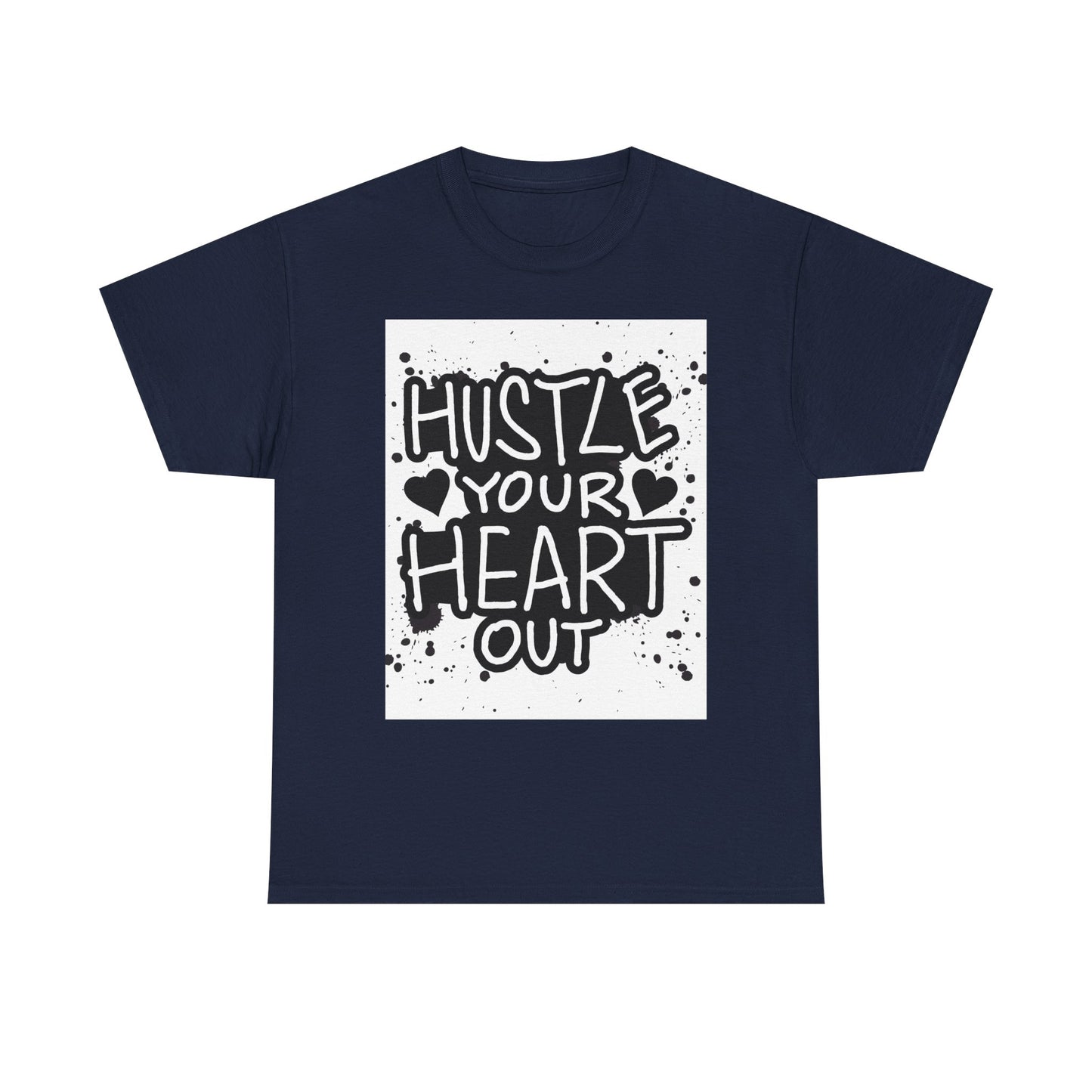 Hustle Your Heart Out Unisex Heavy Cotton Tee - Motivational Graphic Shirt