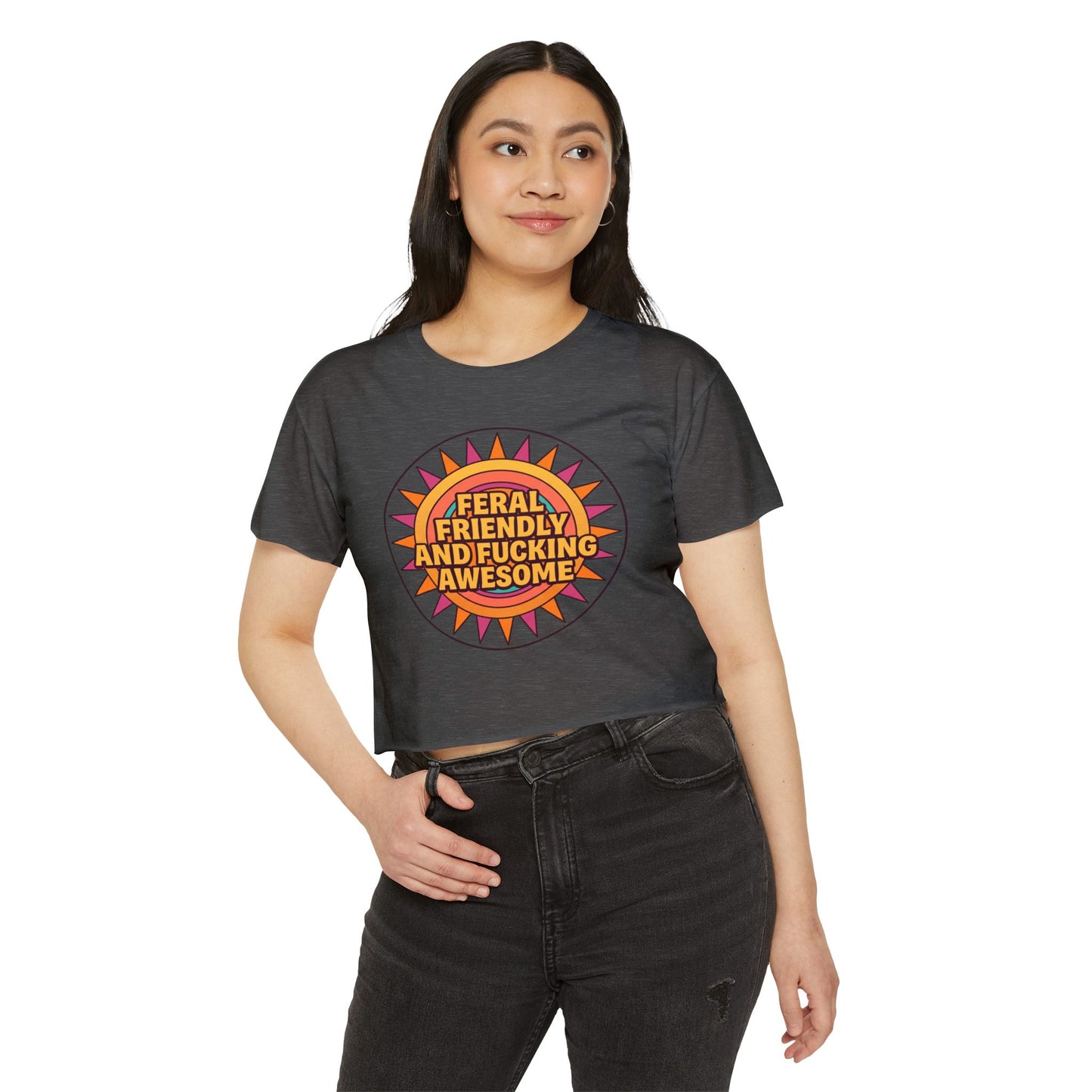 Feral Friendly and Fucking Awesome Crop Top — Women's Festival Graphic Tee