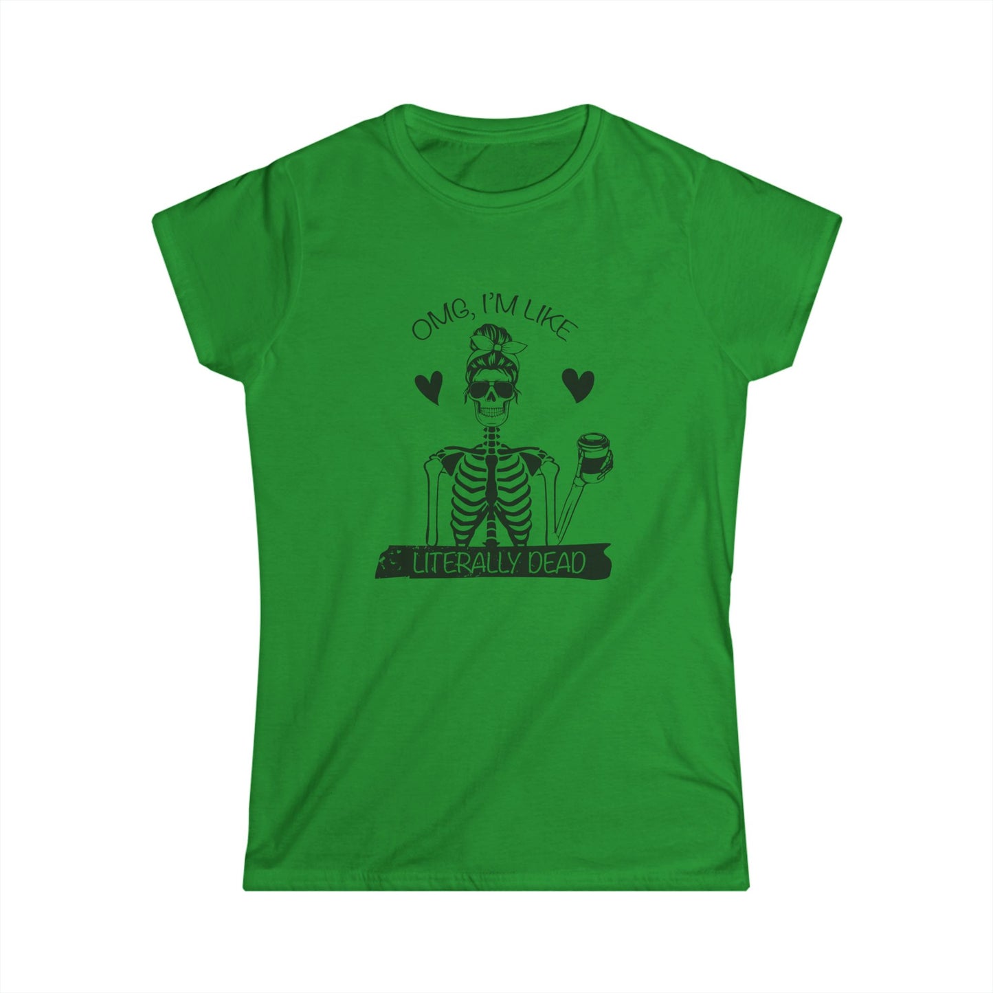 Funny Skeleton Women's Tee, Casual Halloween Shirt, Gift for Her, Quirky Graphic Tee, OMG I'm Like Literally Dead, skull tee, halloween shirt