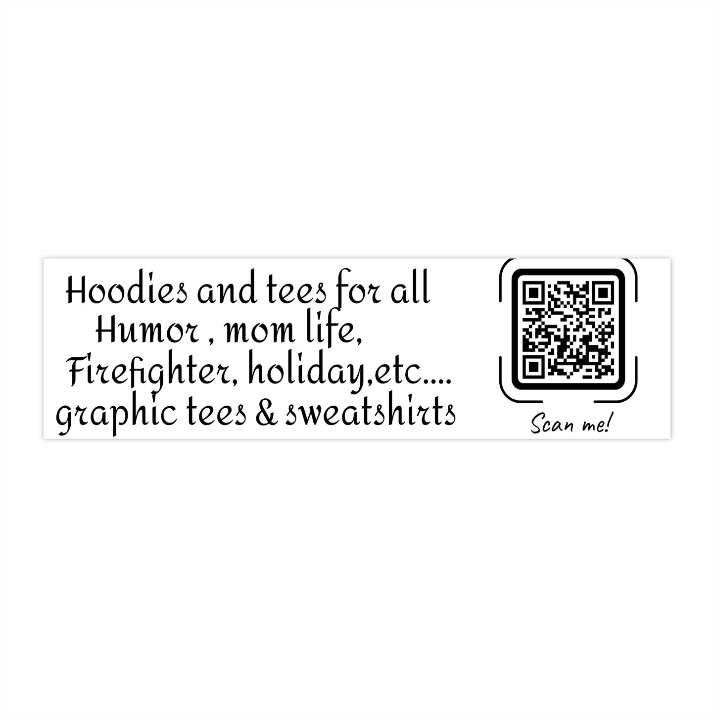 Custom QR Bumper Sticker — "Enter text" Personalized Scan Me Decal
