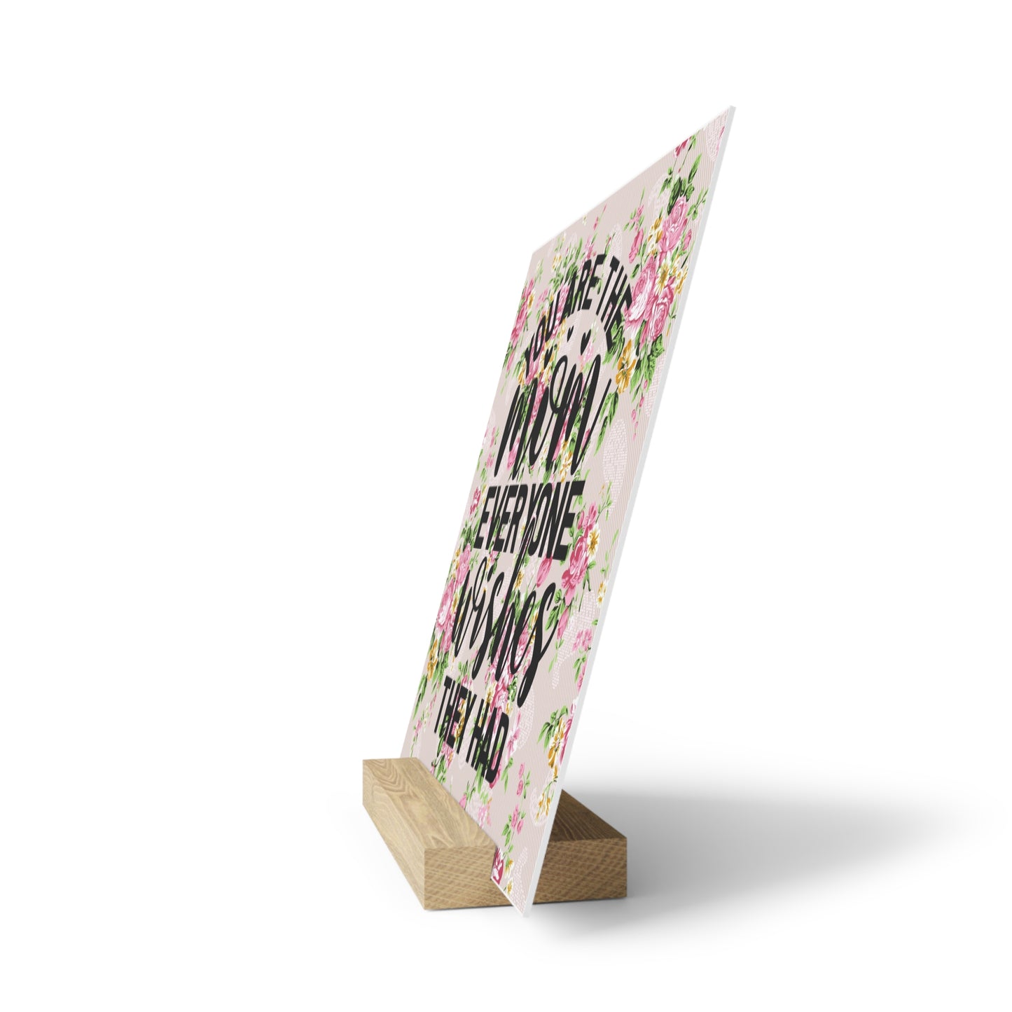 Floral "You Are the Mom Everyone Wishes They Had" Gallery Board with Stand
