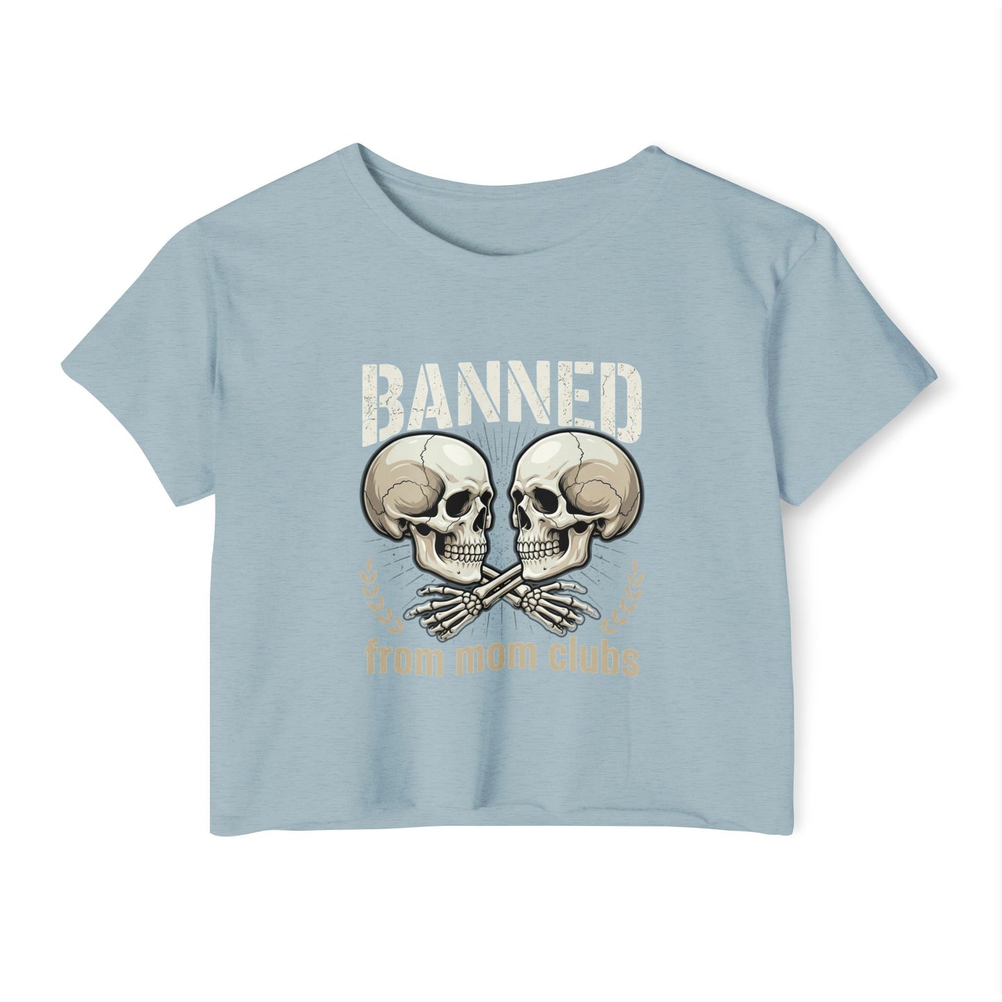 Banned from Mom Clubs Crop Top | Skull Crossbones Graphic