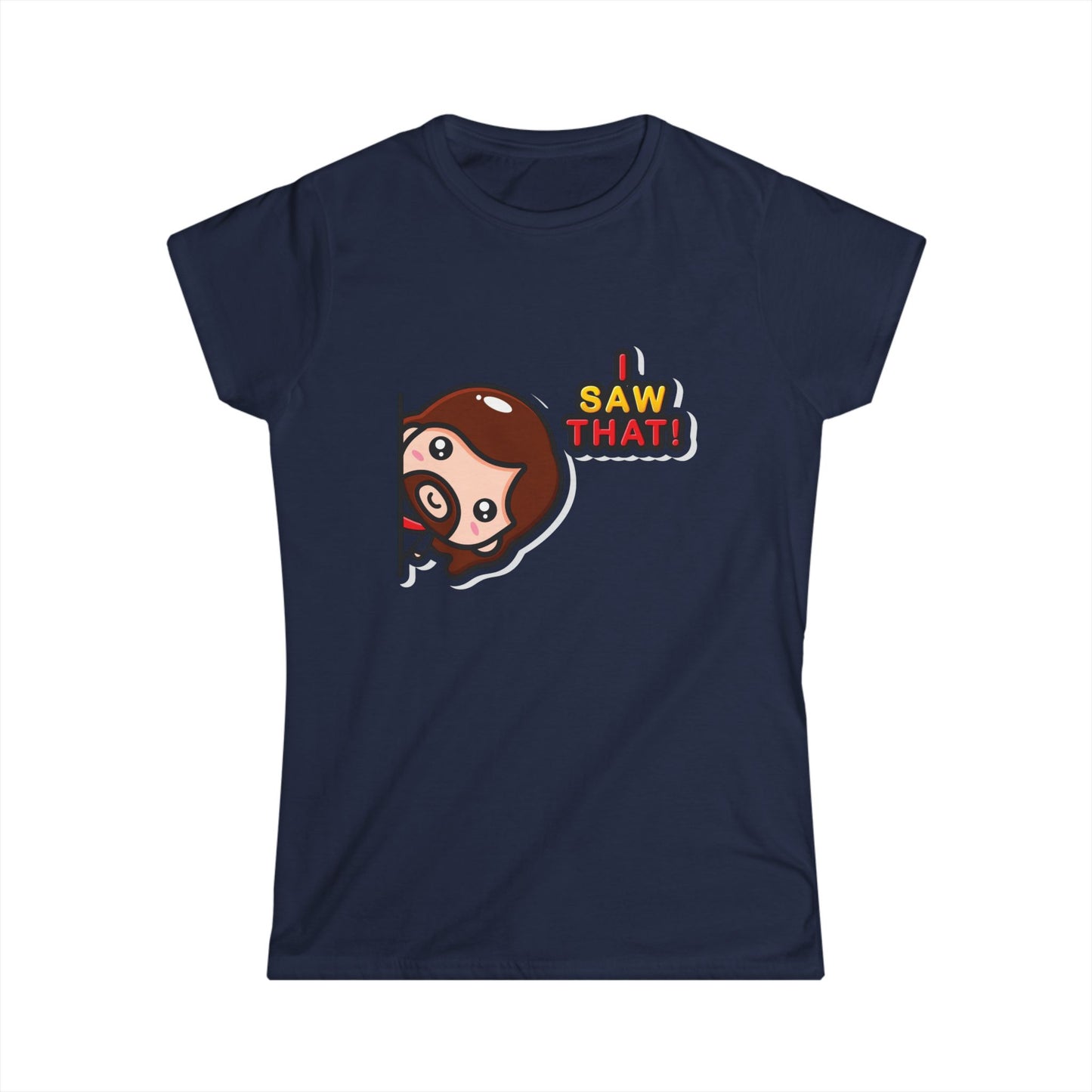 Funny Women's Softstyle Tee – "I Saw That!" Cartoon Design