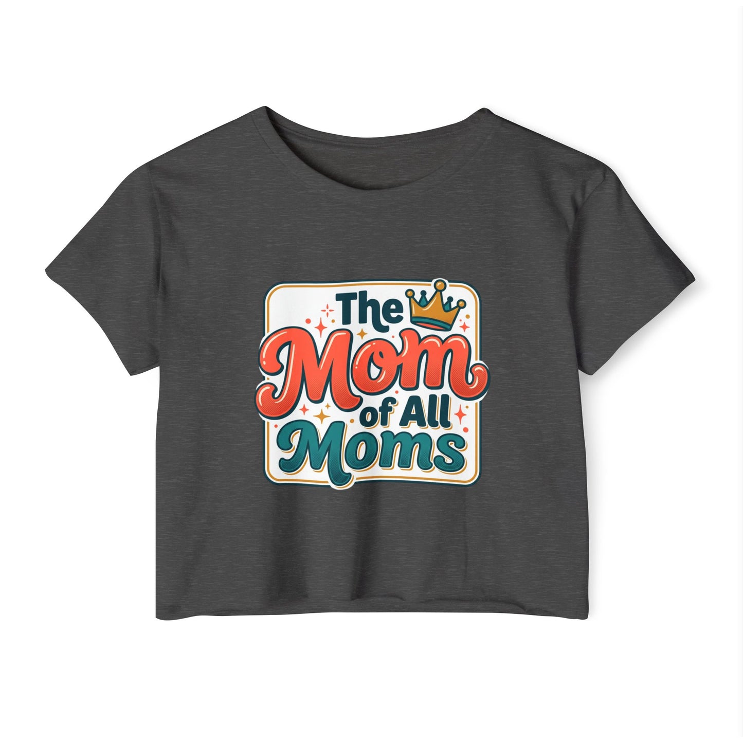 Crop Top — "The Mom of All Moms" Retro Mother's Day Graphic