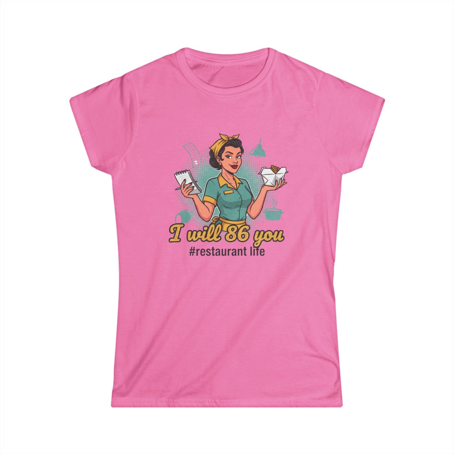 I Will 86 You waitress tee | Restaurant Life T-Shirt, server humor