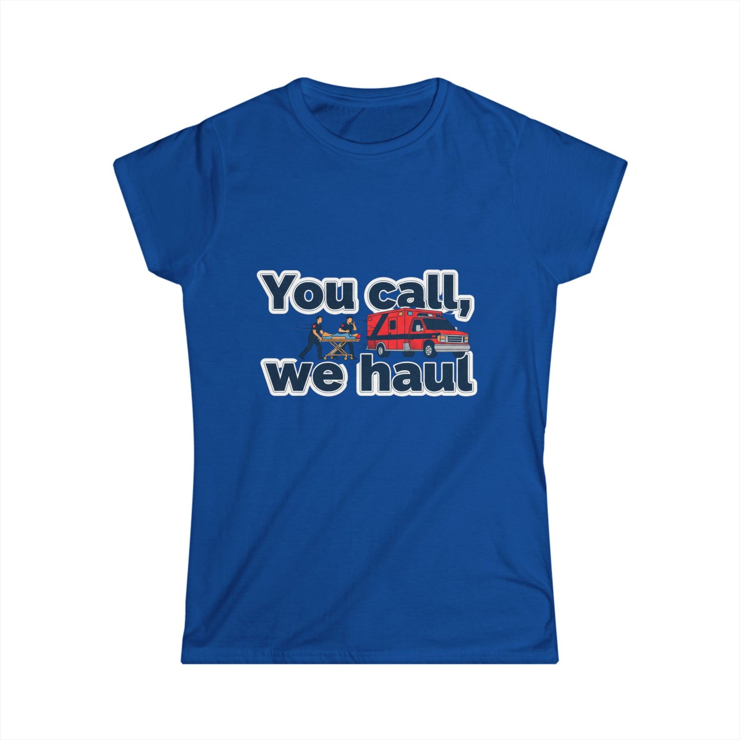 You call, we haul Tee | medic Crew Shirt, paramedic