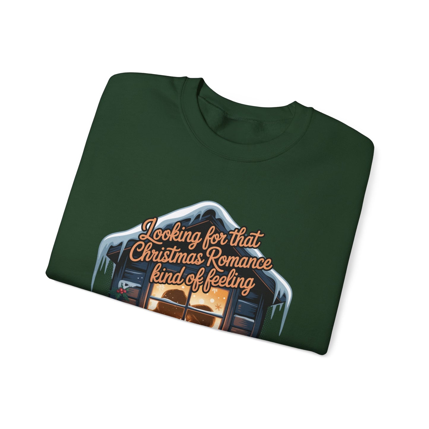 Looking for that Christmas Romance Kind of Feeling sweatshirt
