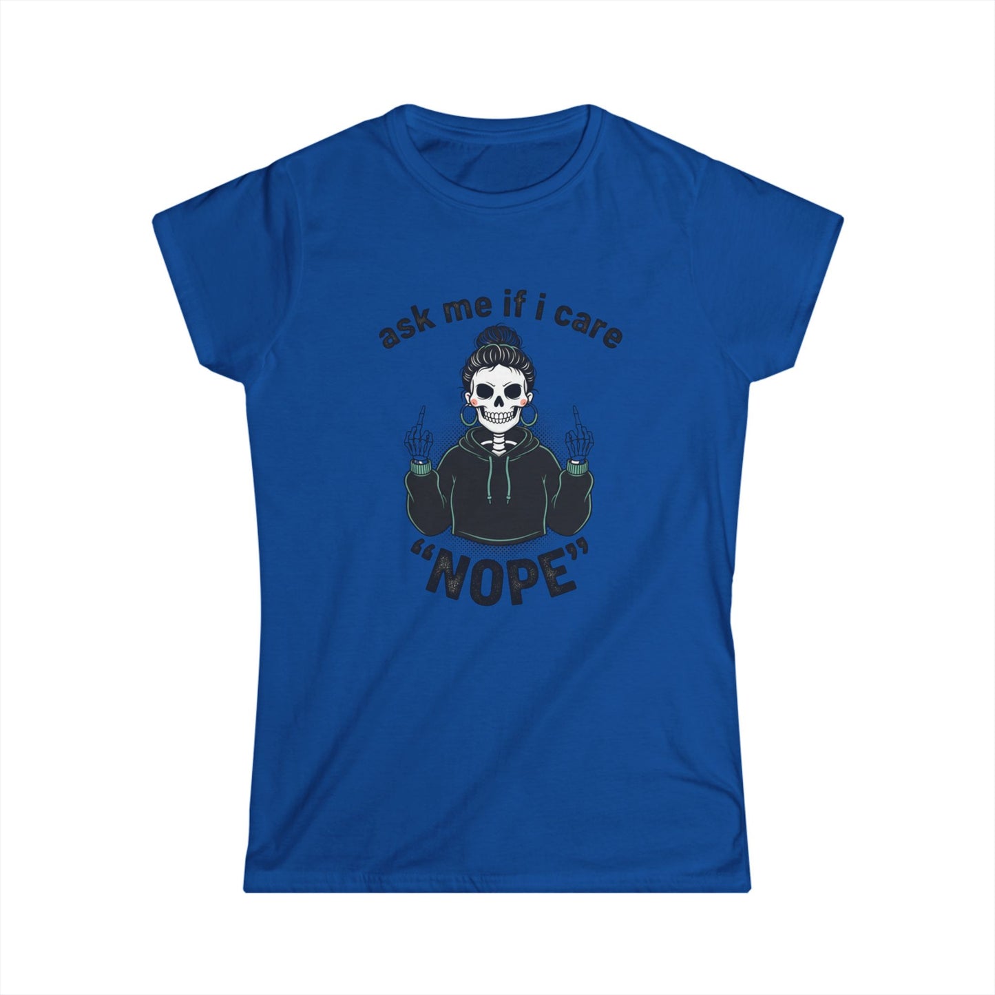 Women's Tee — 'Ask Me If I Care' Skull Graphic "NOPE" Attitude T-Shirt
