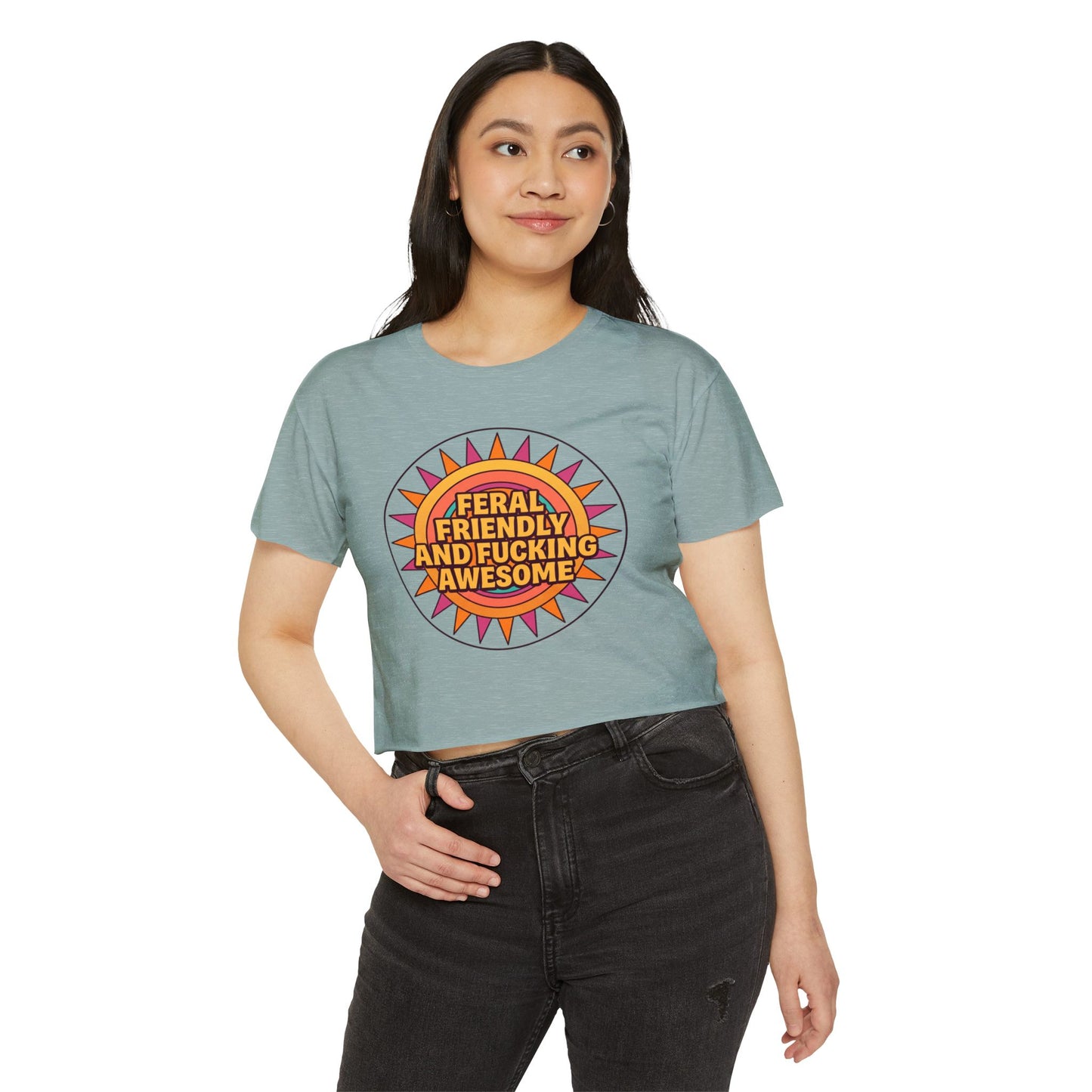 Feral Friendly and Fucking Awesome Crop Top — Women's Festival Graphic Tee