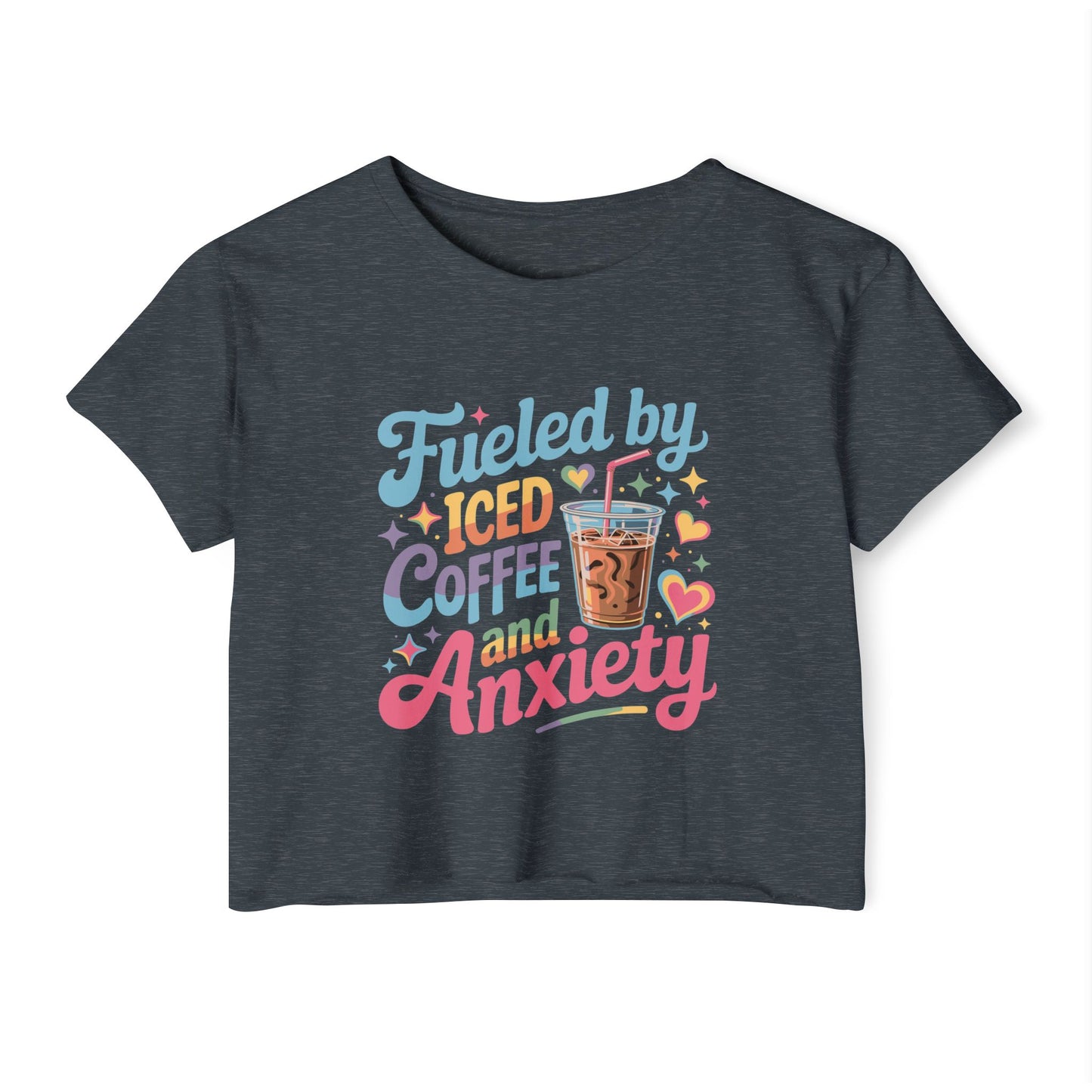 Festival Crop Top — "Fueled by Iced Coffee and Anxiety" Cute Graphic Tee for Women