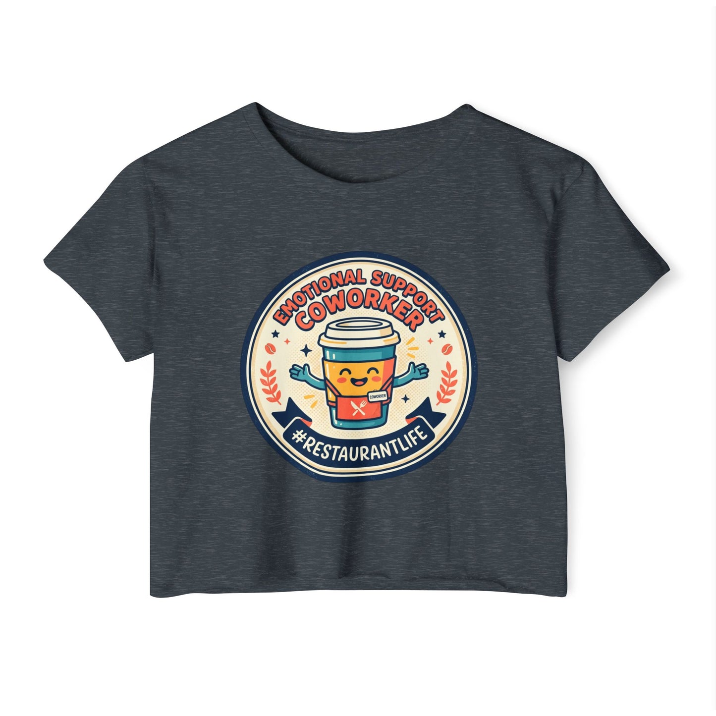 Restaurant Life Crop Top — Emotional Support Coworker Coffee Badge