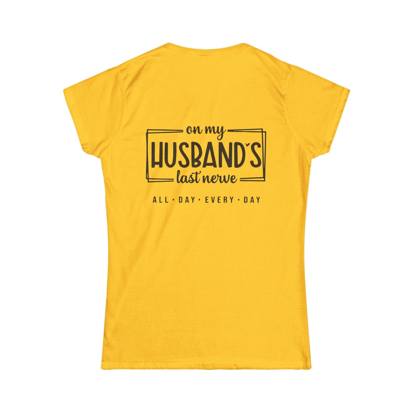 Funny Women's Tee, Gift for Wife, Husband's Last Nerve Shirt, Casual Tee for Fun Occasions, Humorous Women's Apparel