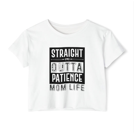 Crop Top — "Straight Outta Patience" Mom Life Funny Graphic Tee