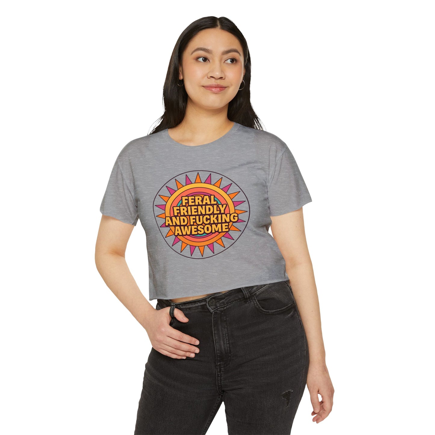 Feral Friendly and Fucking Awesome Crop Top — Women's Festival Graphic Tee