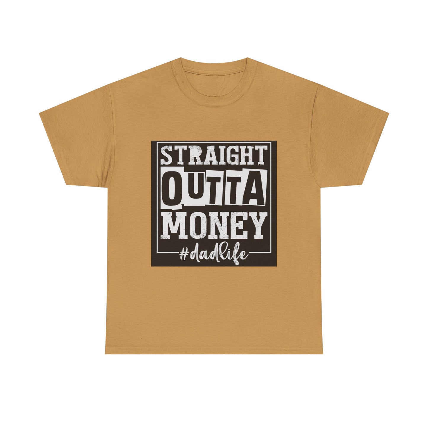 Dad Life Unisex Heavy Cotton Tee - Straight Outta Money Graphic T-Shirt