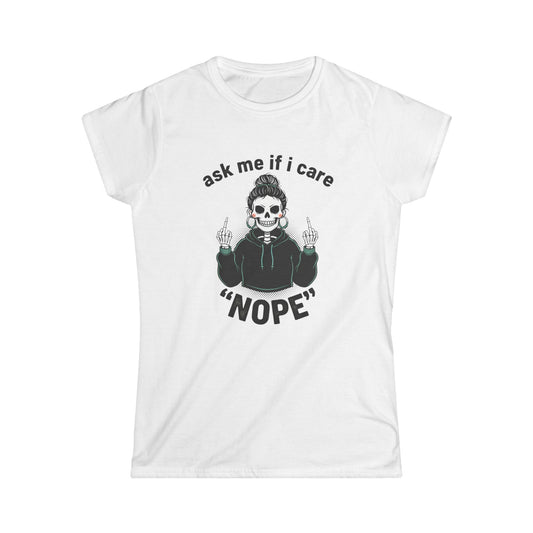 Women's Tee — 'Ask Me If I Care' Skull Graphic "NOPE" Attitude T-Shirt