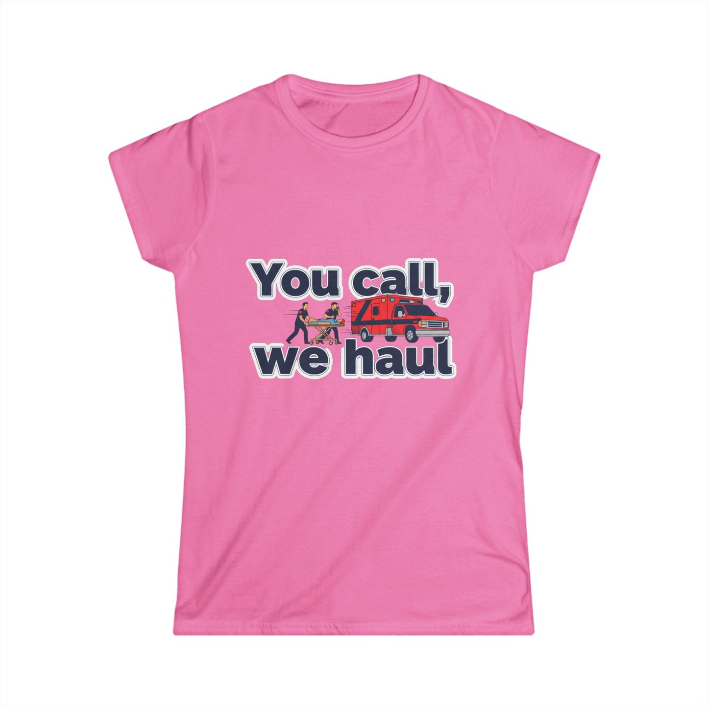 You call, we haul Tee | medic Crew Shirt, paramedic