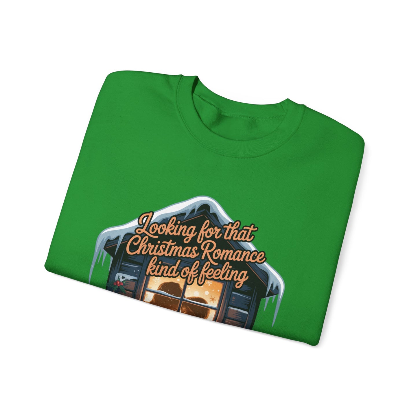 Looking for that Christmas Romance Kind of Feeling sweatshirt