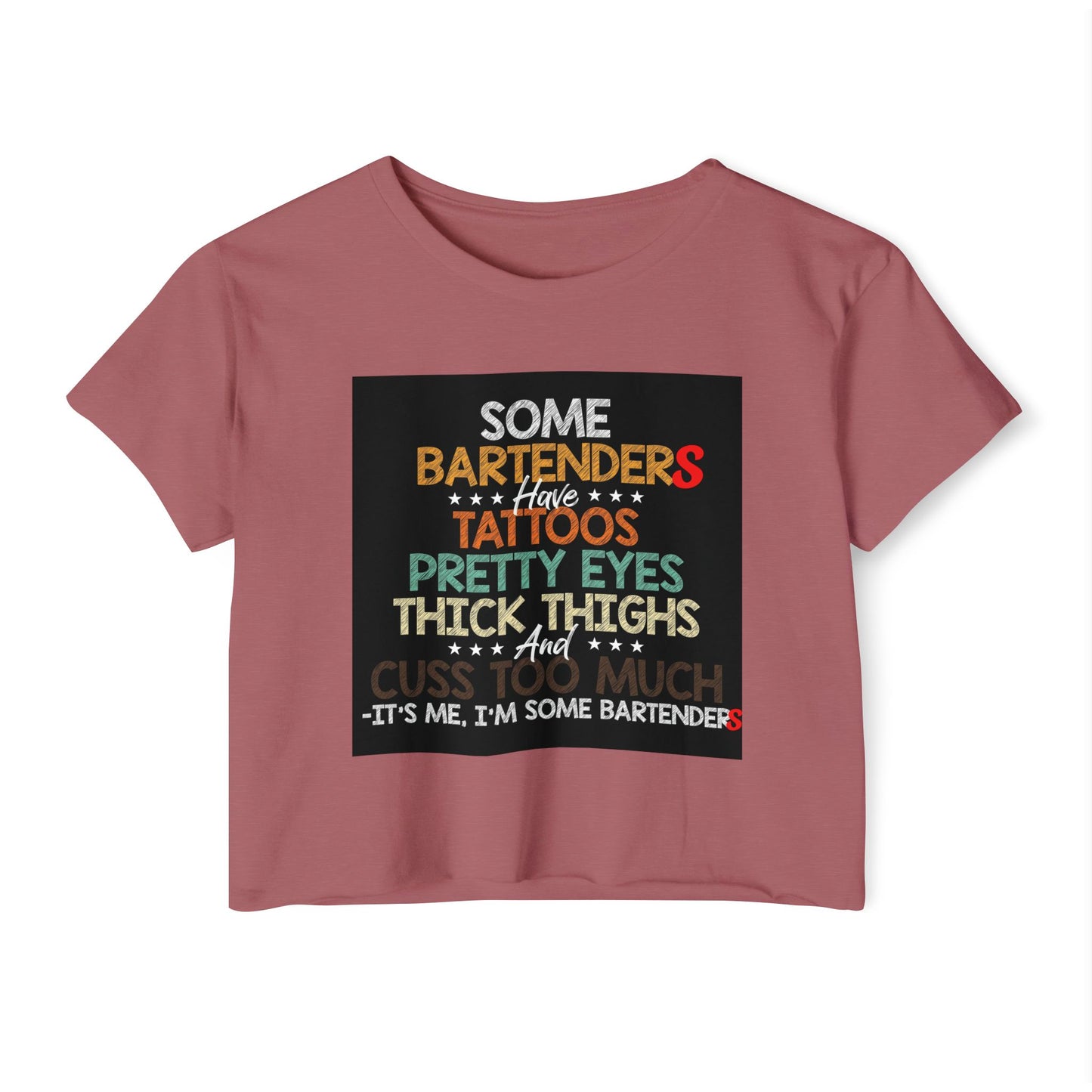 Some Bartenders Have Tattoos Pretty Eyes Thick Thighs Crop Top | Bartender Shirt, funny crop bar shirt