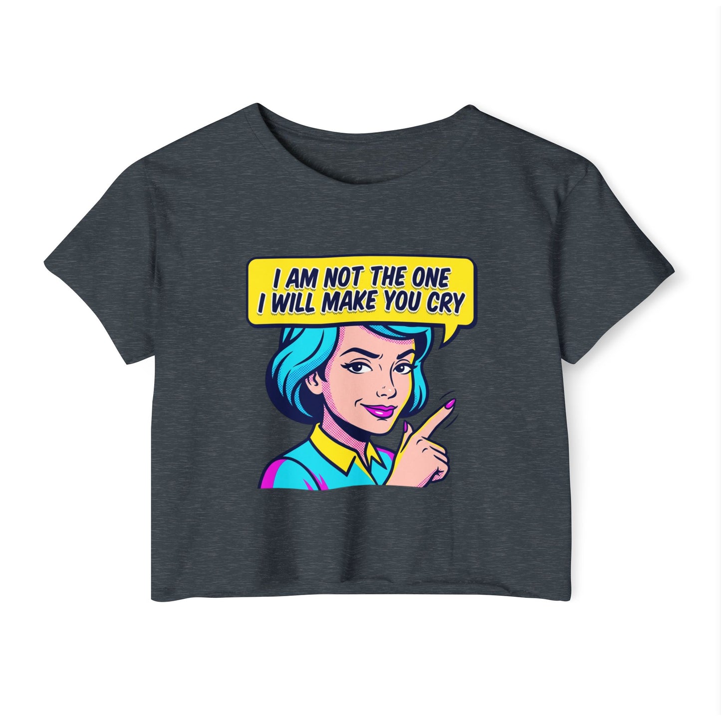 Crop Top — Retro Pop Art “I Am Not The One I Will Make You Cry” Festival Tee