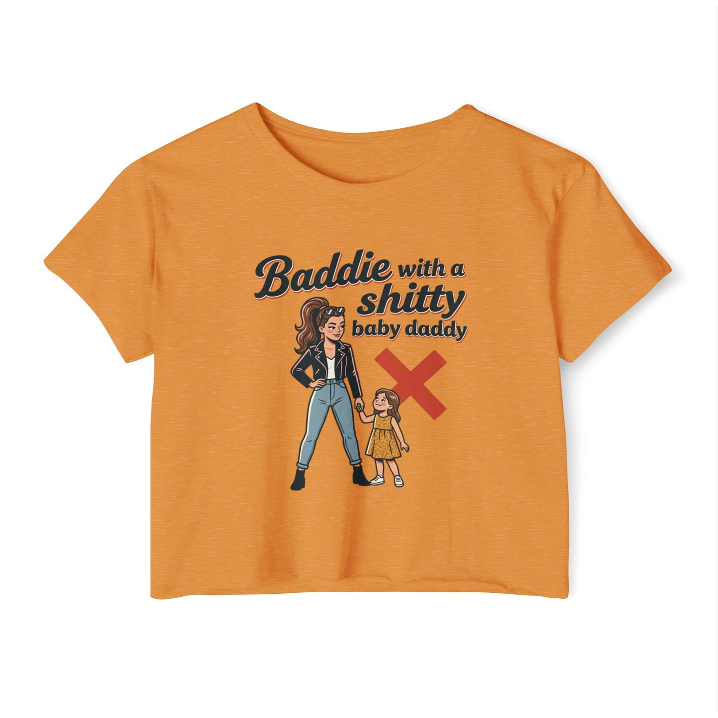 Baddie with a Shitty Baby Daddy Crop Top — Funny Mom Festival Tee