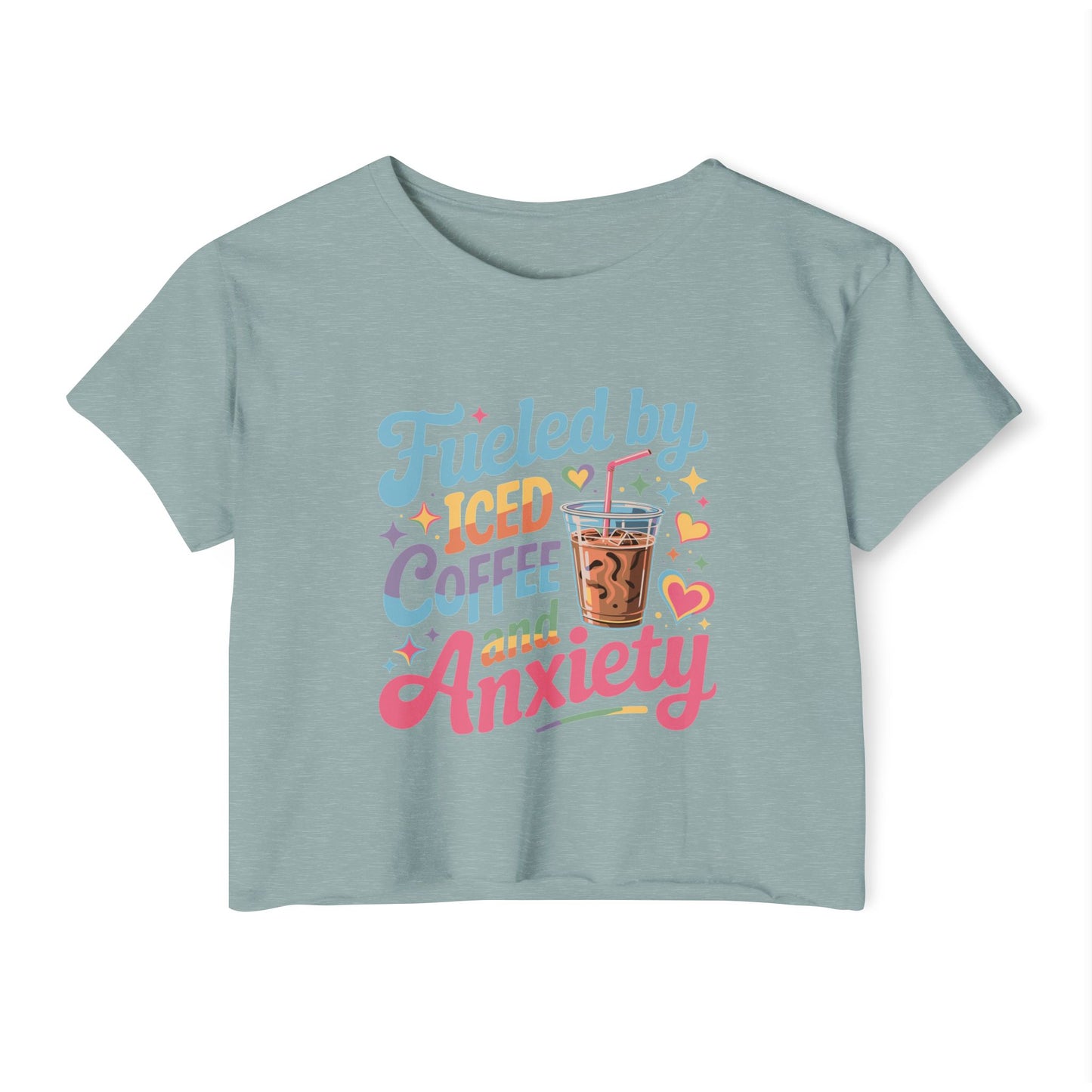 Festival Crop Top — "Fueled by Iced Coffee and Anxiety" Cute Graphic Tee for Women