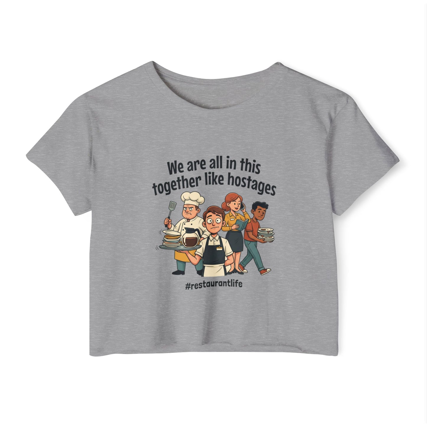Restaurant Staff Cartoon We Are All In This Together crop top | #restaurantlife