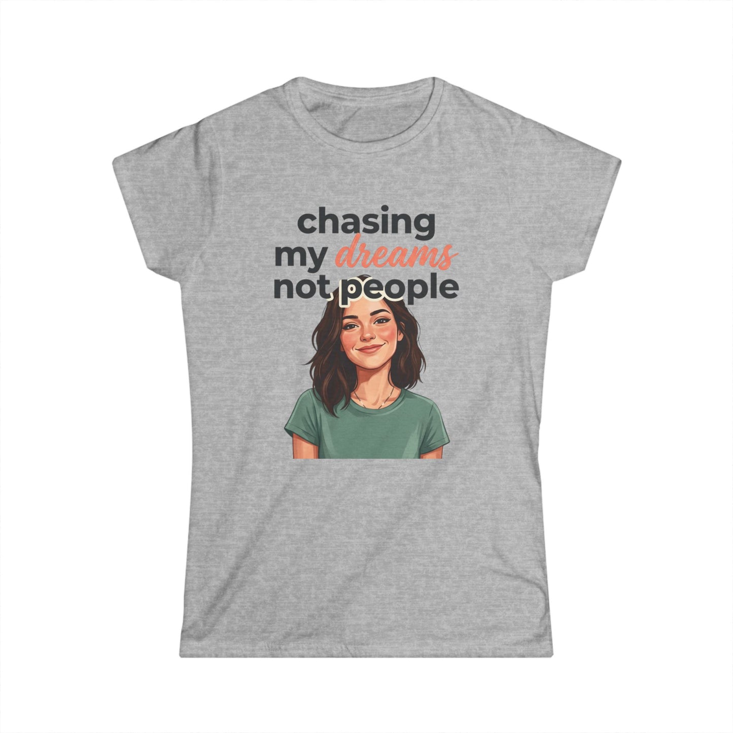 Chasing My Dreams Not People tee | Inspirational Quote Shirt