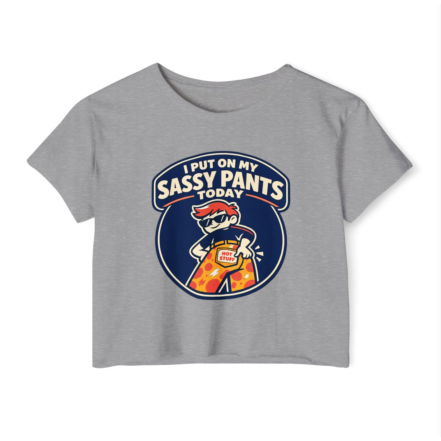 I Put On My Sassy Pants Today Crop Top | Retro Cartoon Sassy Pants Graphic