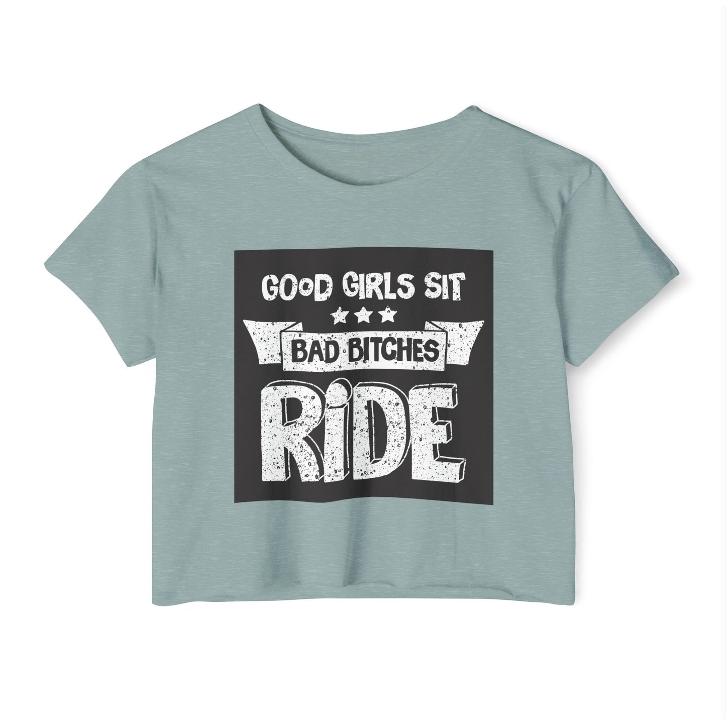Crop Top — "Good Girls Sit, Bad Bitches Ride" Festival Graphic