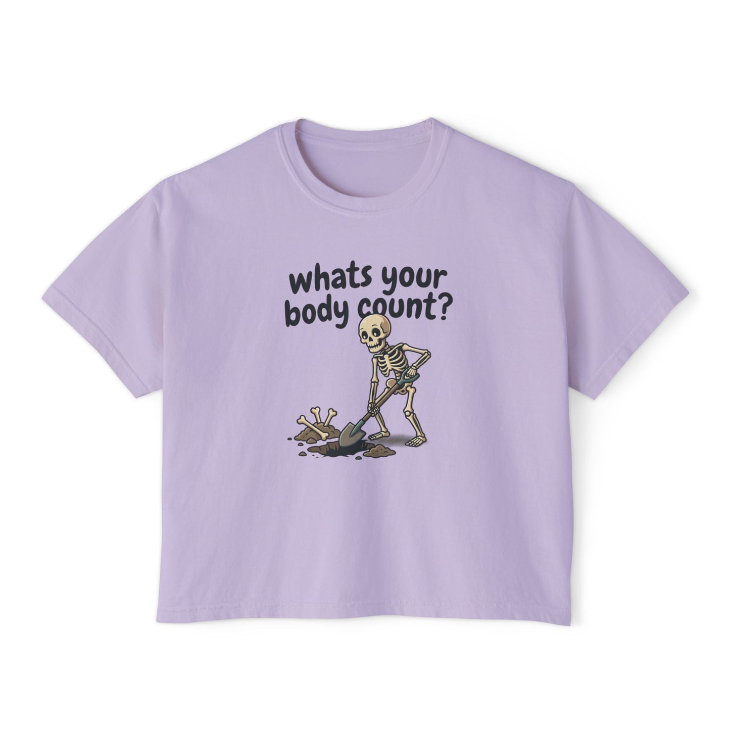 Skeleton Shovel 'Whats Your Body Count?' Tee | Women's Boxy Tee