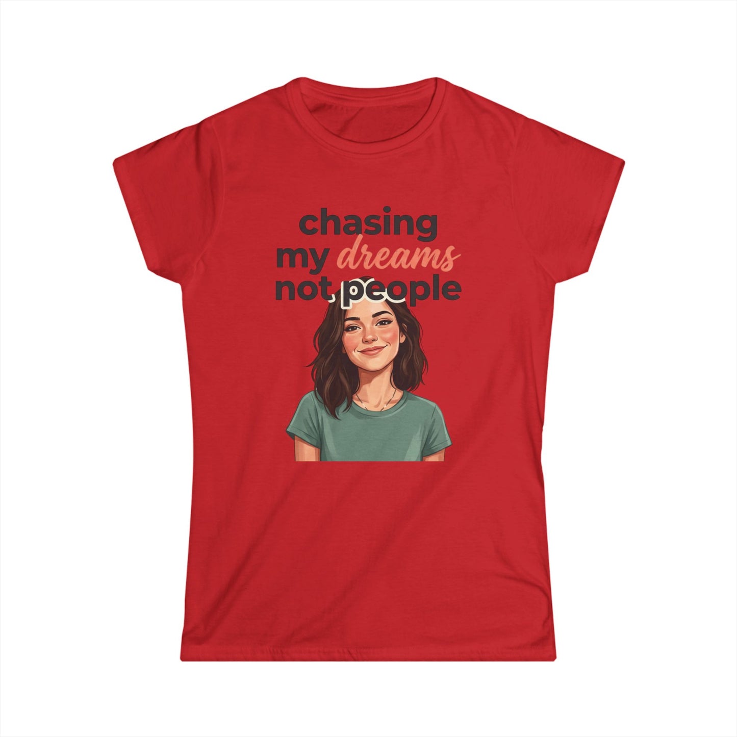 Chasing My Dreams Not People tee | Inspirational Quote Shirt